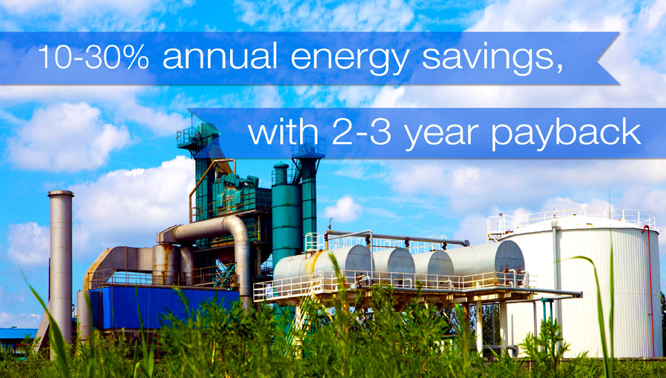 10-30% annual energy savings, with 2-3 year payback